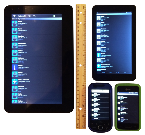 Sample Device Images (For Perspective) - Saints4U for Android ™ List (Names Starting With Letter 'A') On ViewSonic gTablet (left), Azpen Tablet (right/top-running KitKat) Samsung Intercept™ Cell Phone (bottom/center), and LG Optimus Fuel™ Cell Phone (bottom/right-running KitKat)